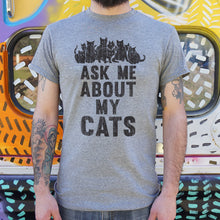 Load image into Gallery viewer, Ask Me About My Cats T-Shirt (Mens)