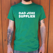 Load image into Gallery viewer, Dad Joke Supplier  T-Shirt (Mens)
