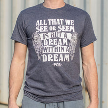 Load image into Gallery viewer, All That We See Or Seem Is But A Dream Within A Dream T-Shirt (Mens)