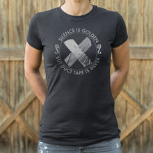 Load image into Gallery viewer, Silence Is Golden But Duct Tape Is Silver T-Shirt (Ladies)