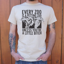 Load image into Gallery viewer, Every Zoo Is A Petting Zoo Unless You're A Little Bitch T-Shirt (Mens)