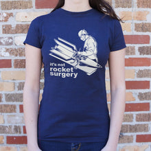 Load image into Gallery viewer, It's Not Rocket Surgery T-Shirt (Ladies)