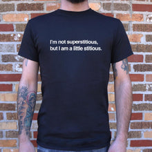 Load image into Gallery viewer, I'm Not Superstitious But I Am A Little Stitious T-Shirt (Mens)