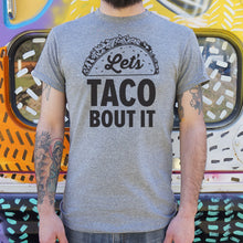 Load image into Gallery viewer, Let's Taco Bout It T-Shirt (Mens)