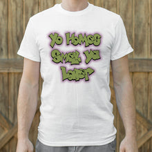 Load image into Gallery viewer, Yo Homes Smell Ya Later T-Shirt (Mens)